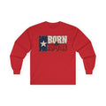 Texas Born and Bred - Unisex Ultra Cotton Long Sleeve Tee