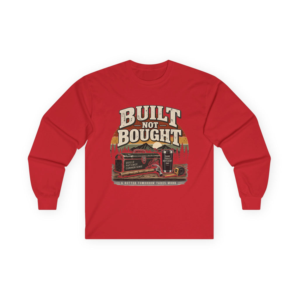 Built Not Bought - Unisex Ultra Cotton Long Sleeve Tee