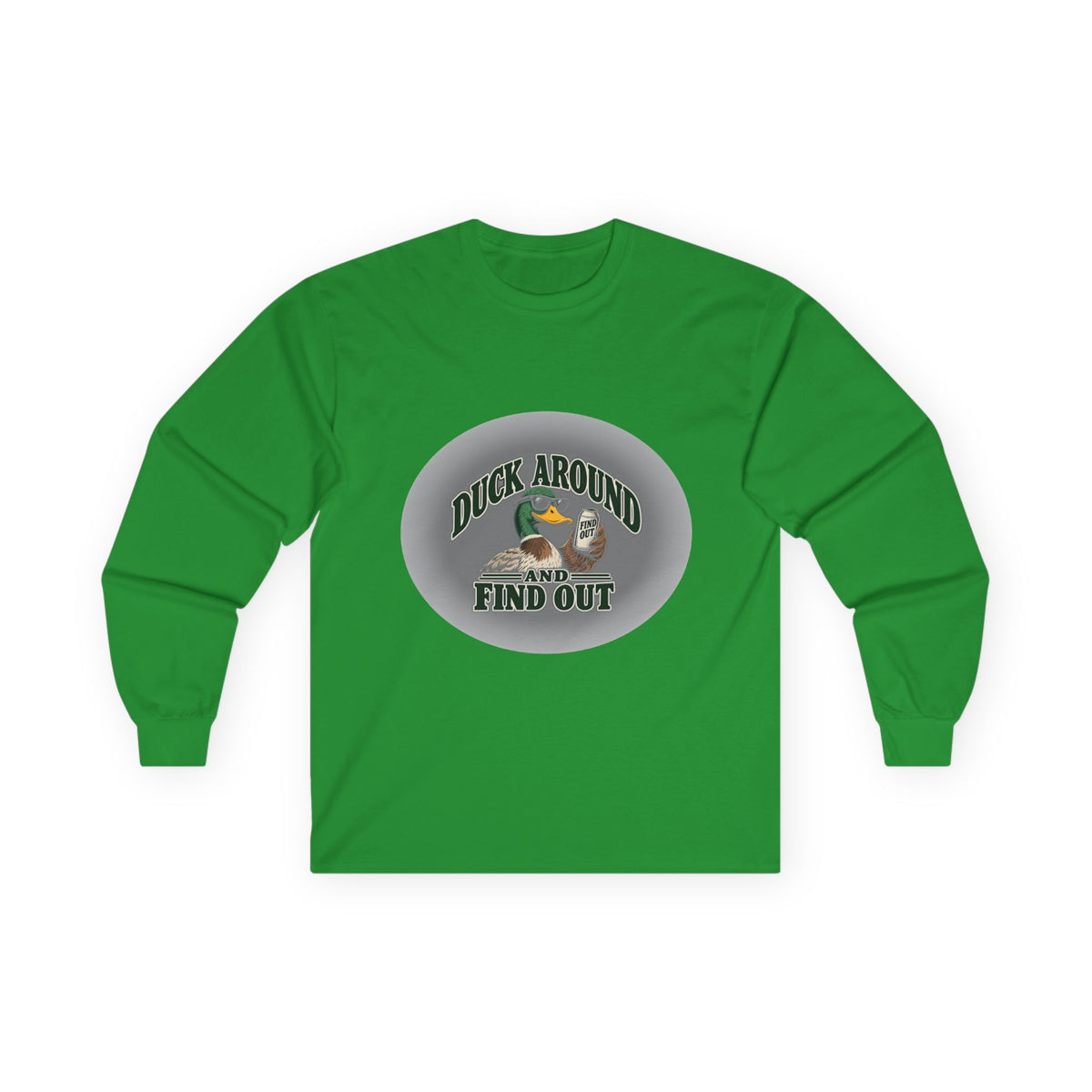 Duck Around Find Out - Unisex Ultra Cotton Long Sleeve Tee