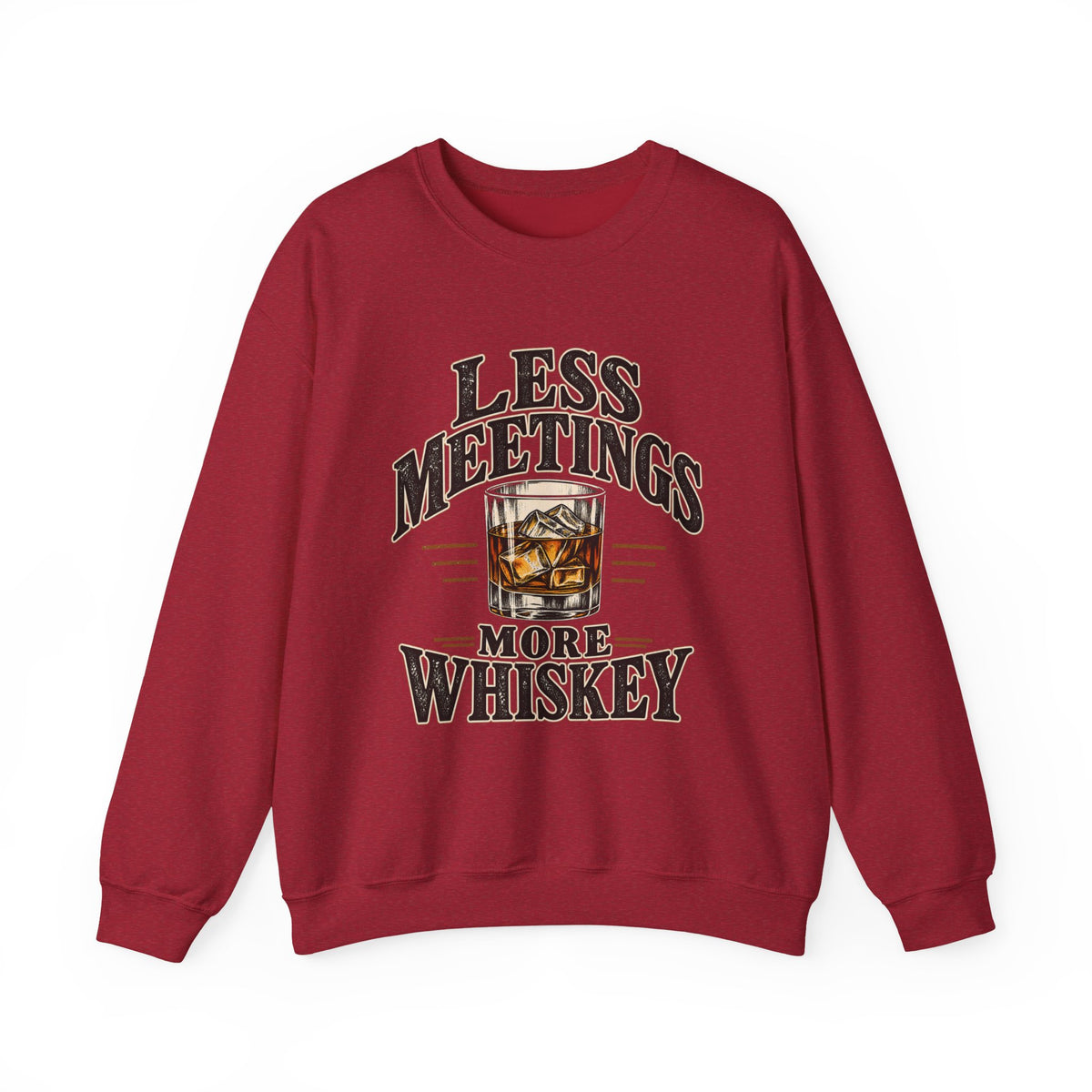 Less Meetings More Whiskey - Crewneck Sweatshirt