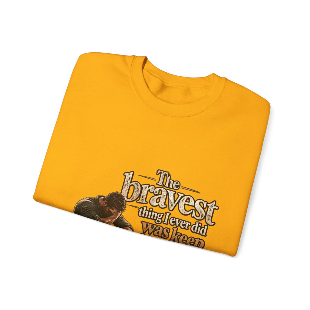The Bravest Thing I Ever Did Was Keep Living - Crewneck Sweatshirt