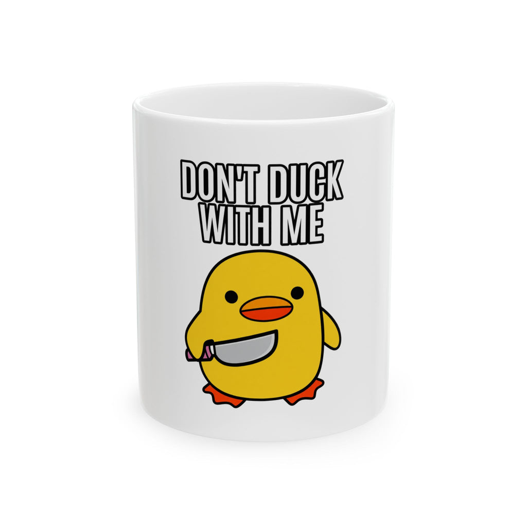 Duck With Me - Ceramic Mug 11oz and 15oz