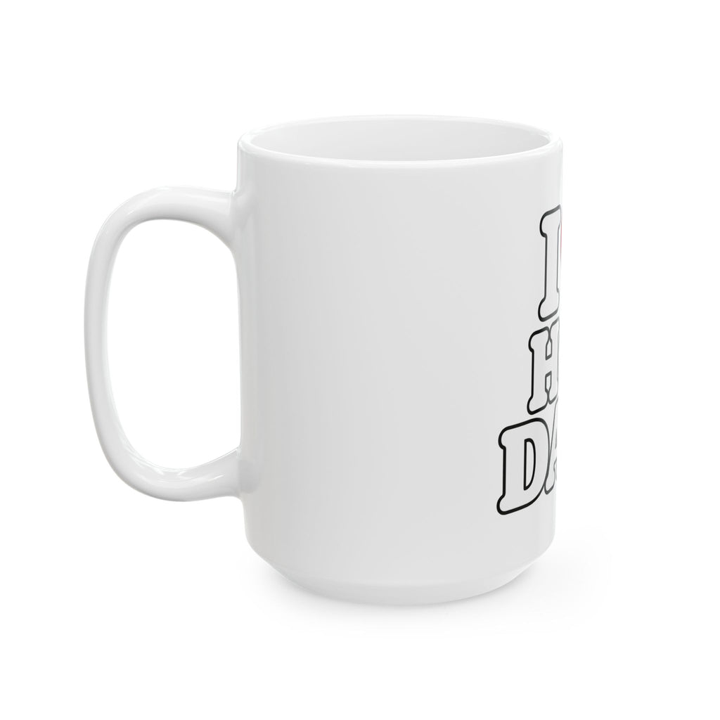 I Love Hot Dads - Ceramic Mug 11oz and 15oz
