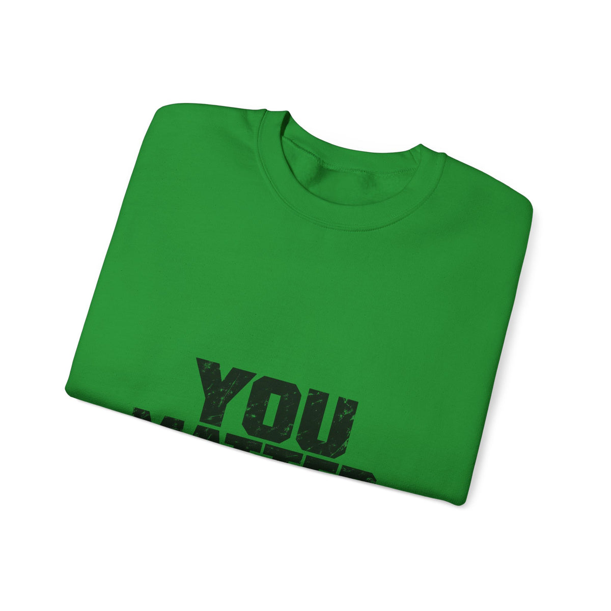 You Matter - Crewneck Sweatshirt