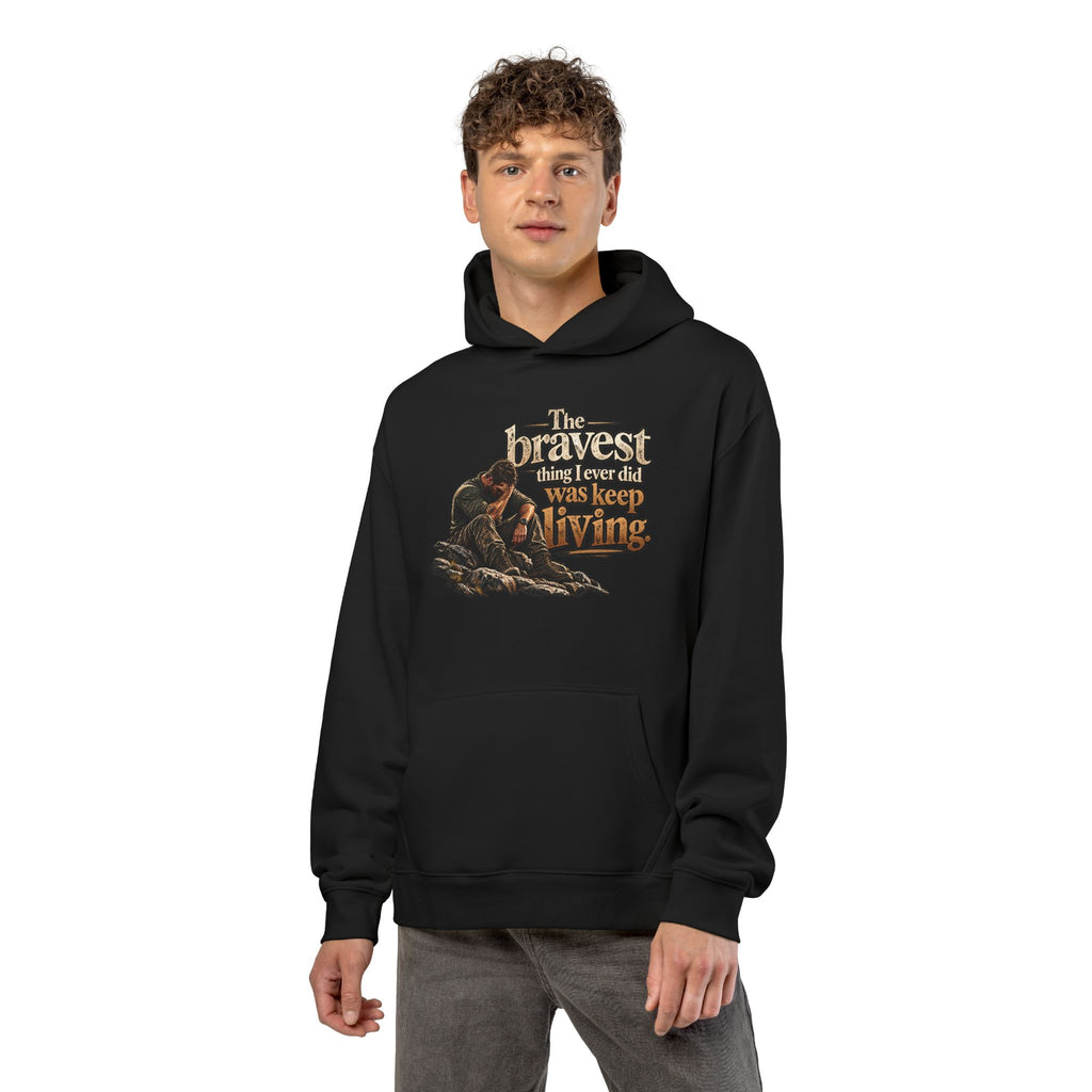 The Bravest Thing I Ever Did Was Keep Living - Hoodie