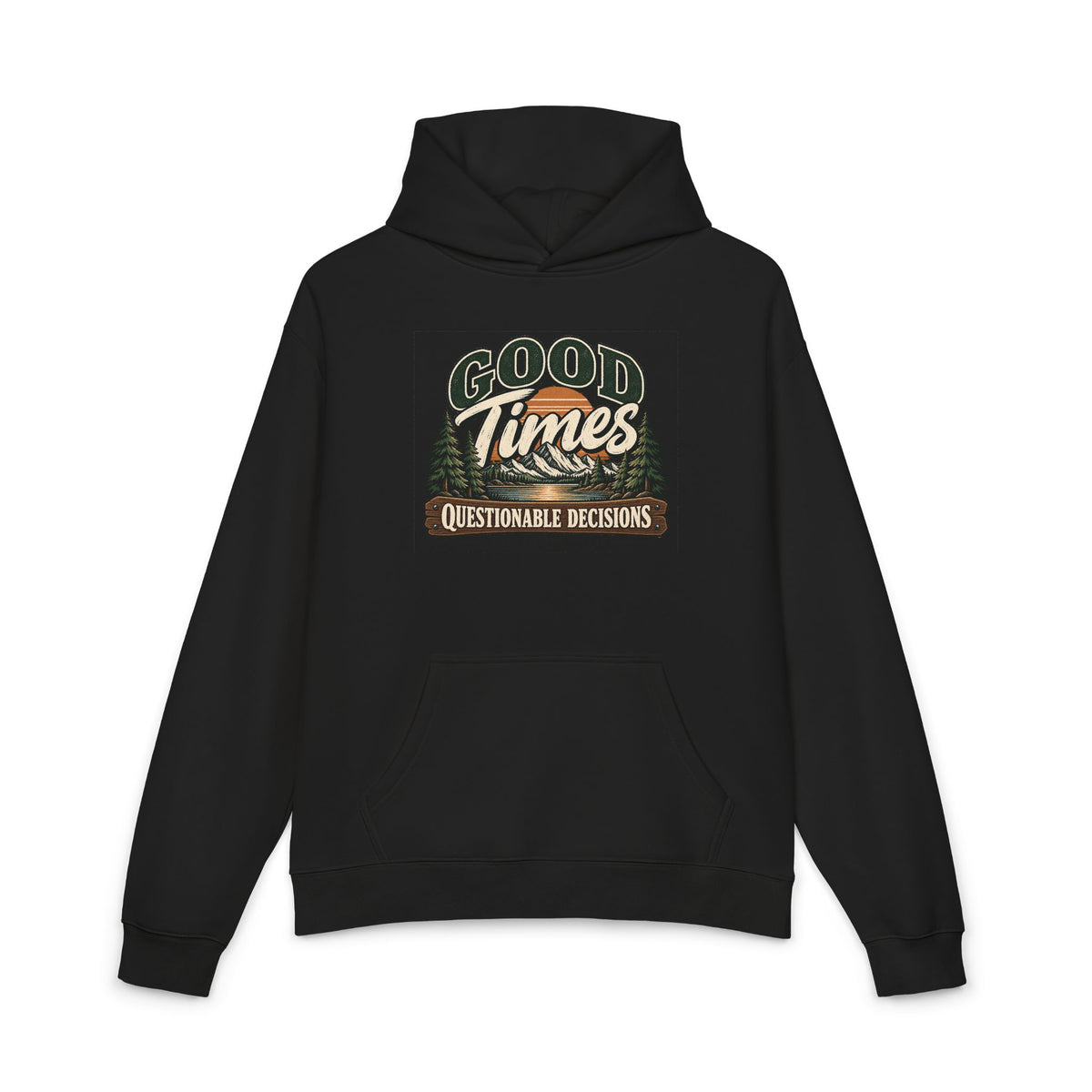 Good Times Questionable Decisions - Hoodie