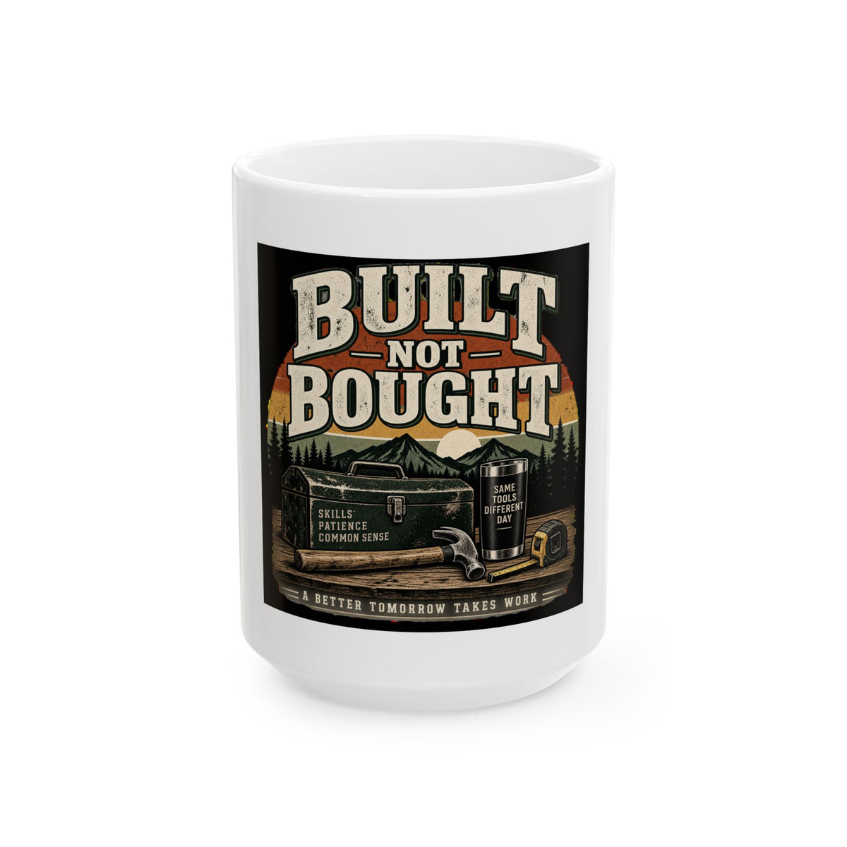 Built Not Bought - Ceramic Mug 11oz and 15oz