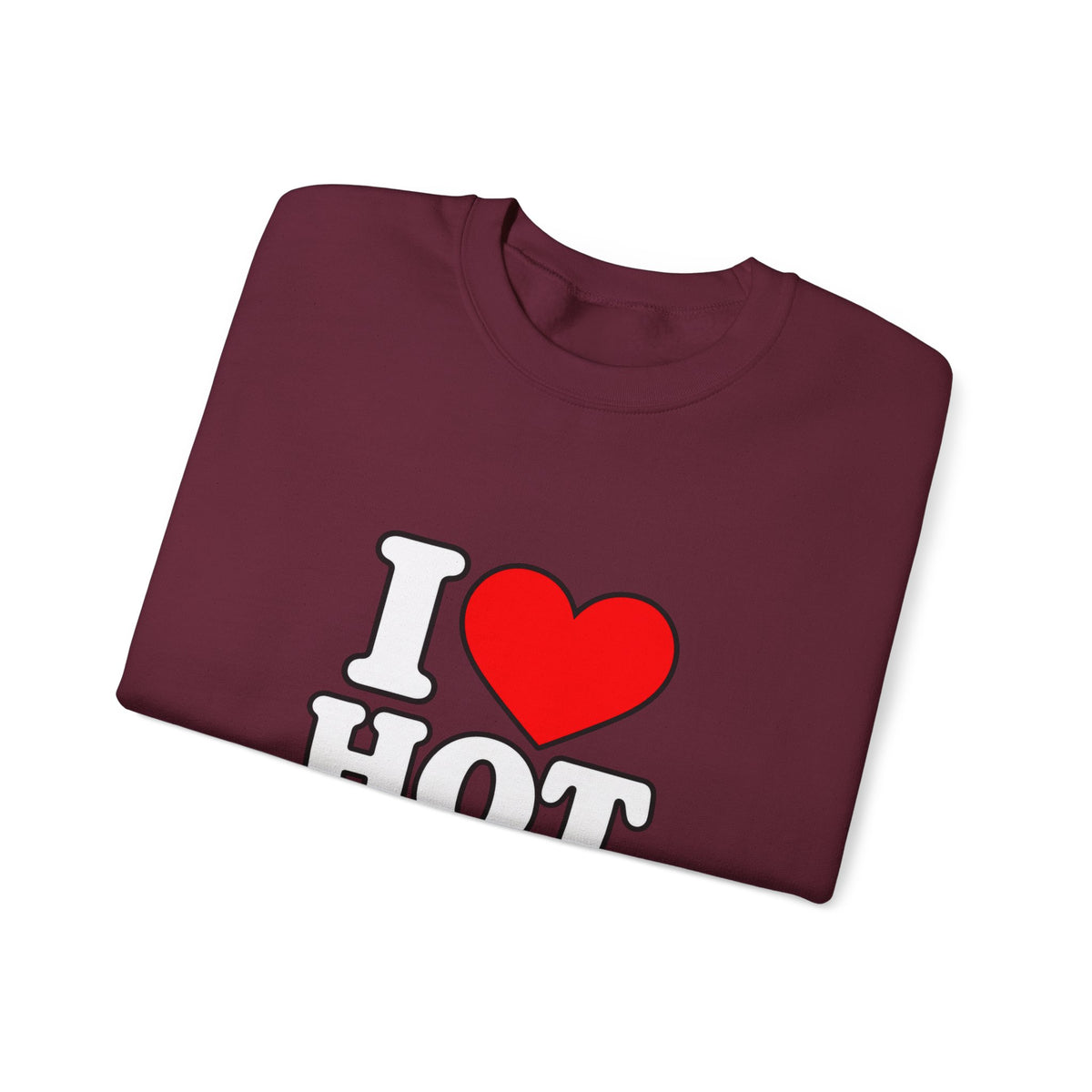 I Love Hot Dads - Crewneck Sweatshirt