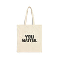 You Matter - Canvas Tote