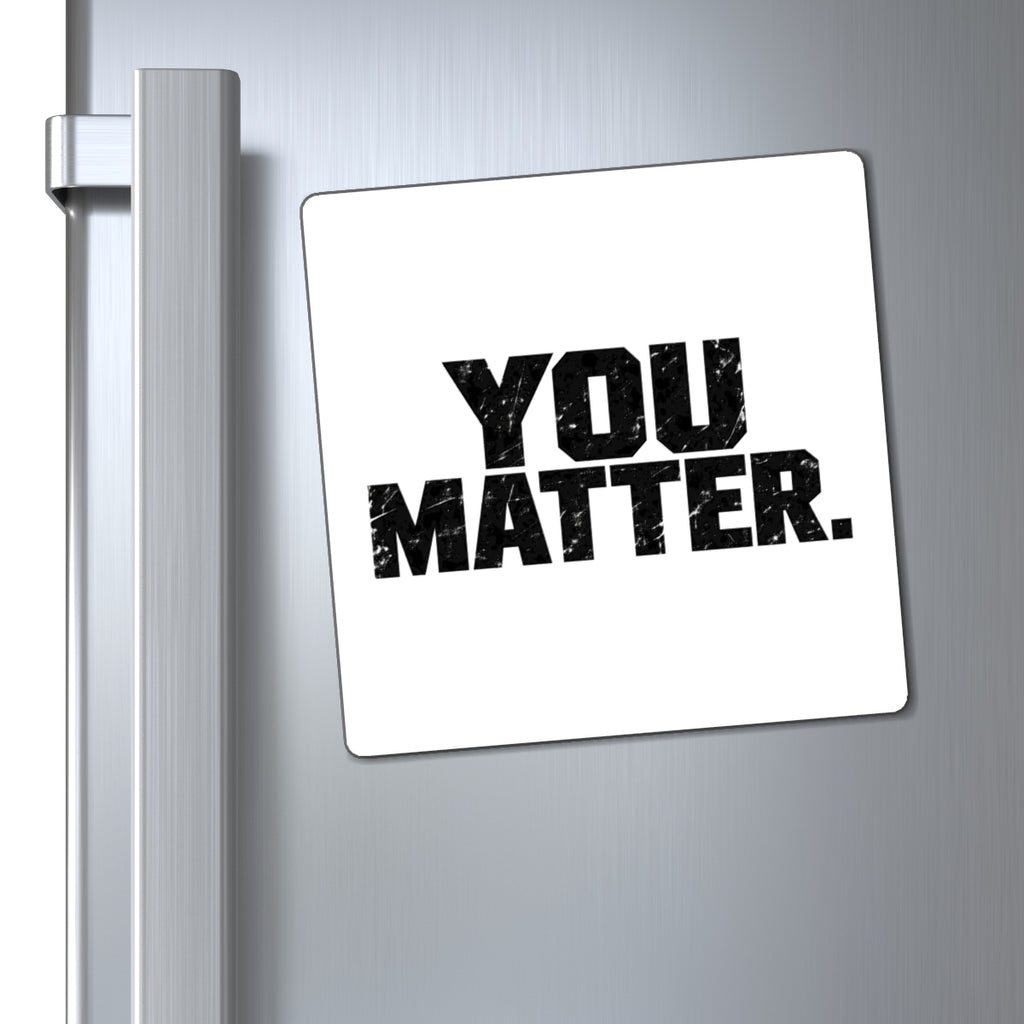 You Matter - Magnet