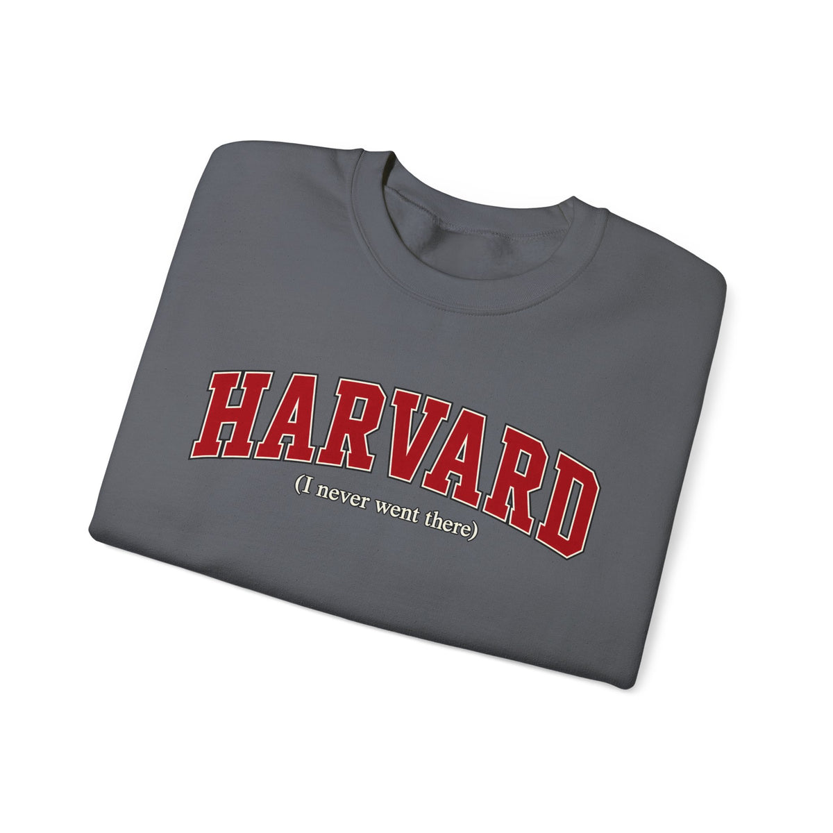 Harvard - I Never Went There - Crewneck Sweatshirt