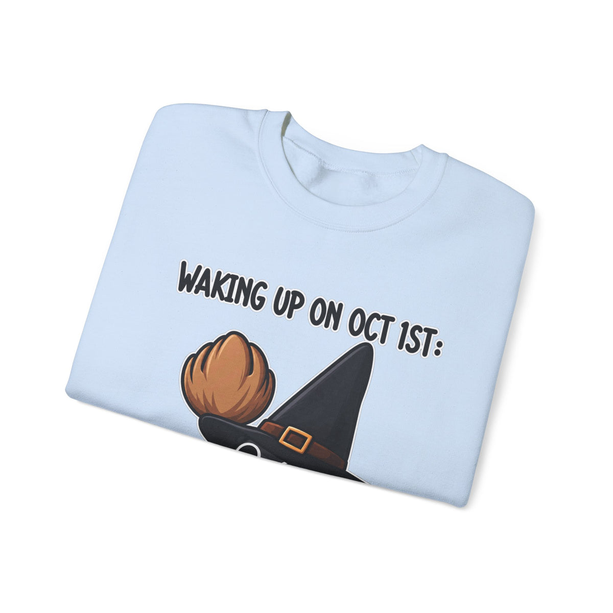 Waking Up On Oct 1st - Crewneck Sweatshirt