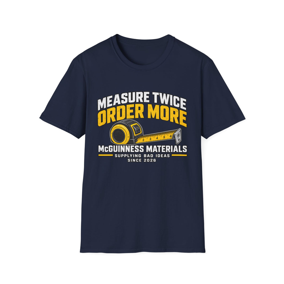 Measure Twice Order More T-Shirt — Funny Contractor Tape Measure Tee for Builders & DIY