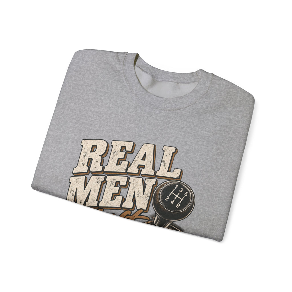 Real Men Shift - Crewneck Sweatshirt