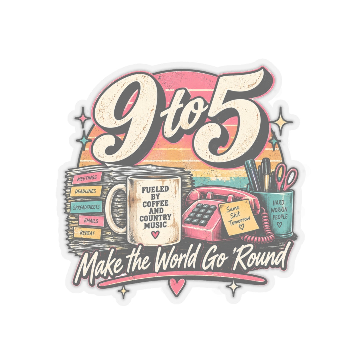 9to5 Make the World Go Round - Kiss-Cut Sticker