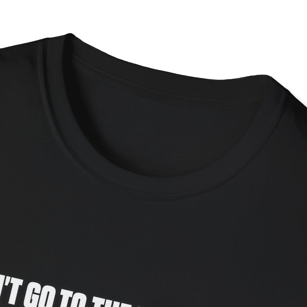 Dont Go to the Hospital - White Outlined - Classic Tee