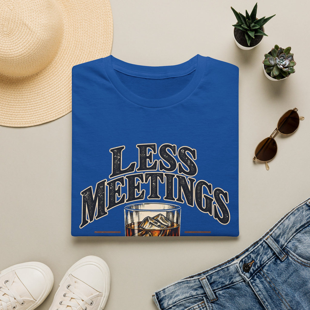 Less Meetings More Whiskey - Classic Tee