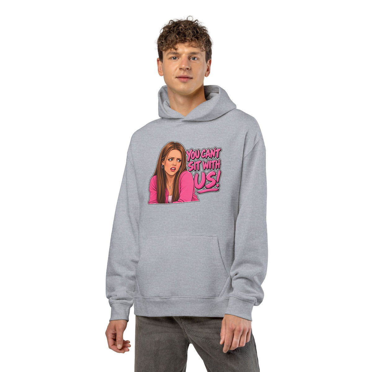 You Cant Sit With Us - Hoodie
