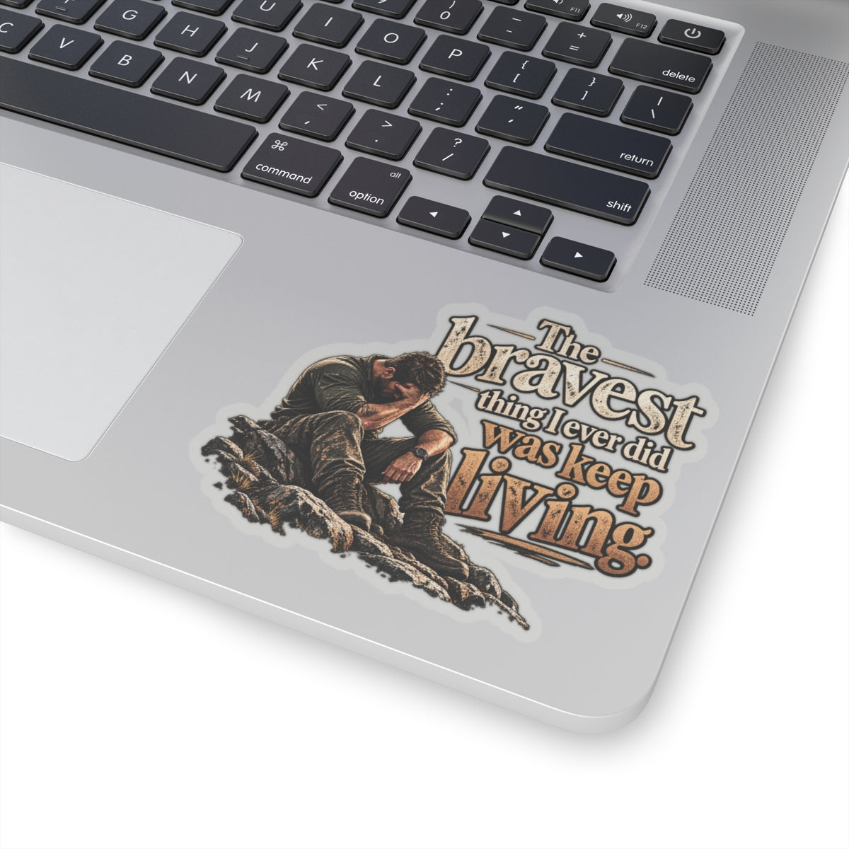 The Bravest Thing I Ever Did Was Keep Living - Kiss-Cut Sticker