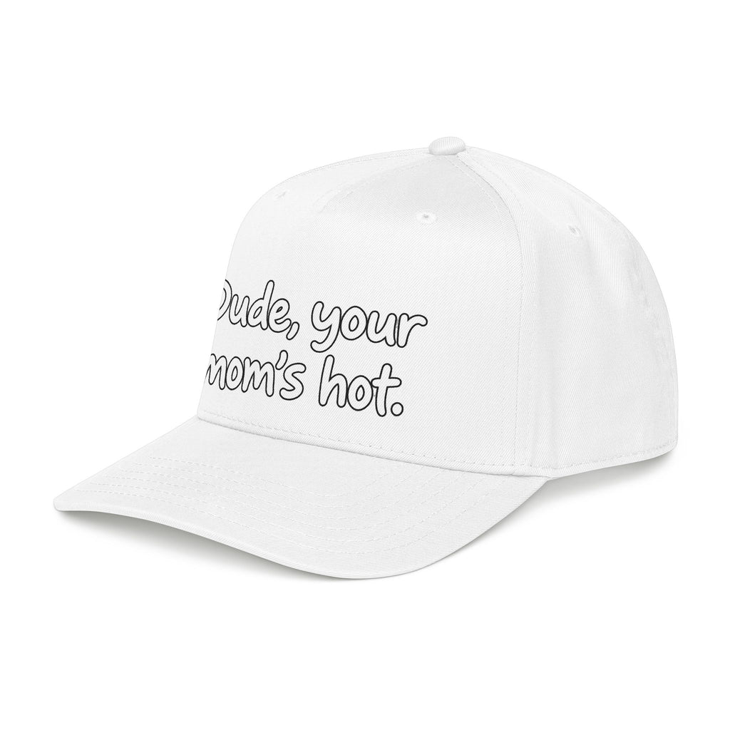 Dude Your Moms Hot - OTTO Baseball Hat