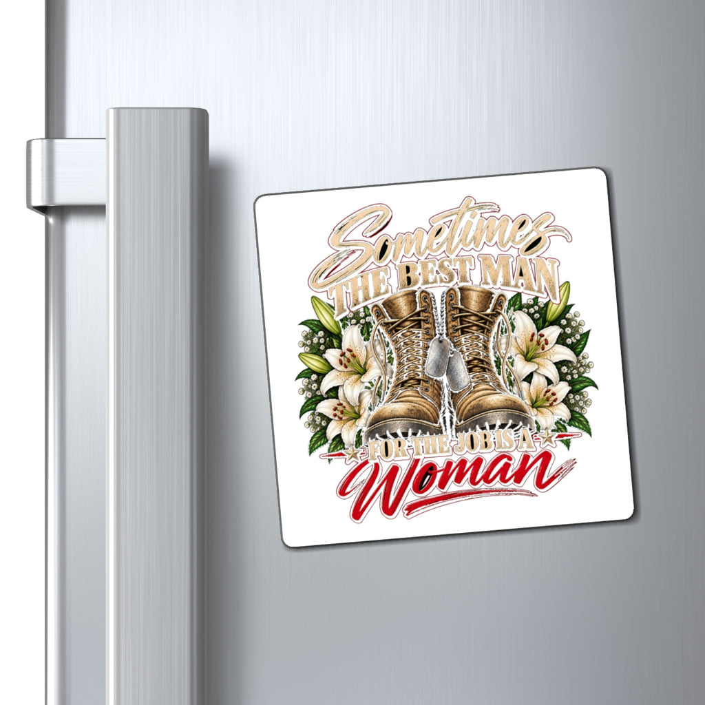 Sometimes Best Man Woman - Magnet