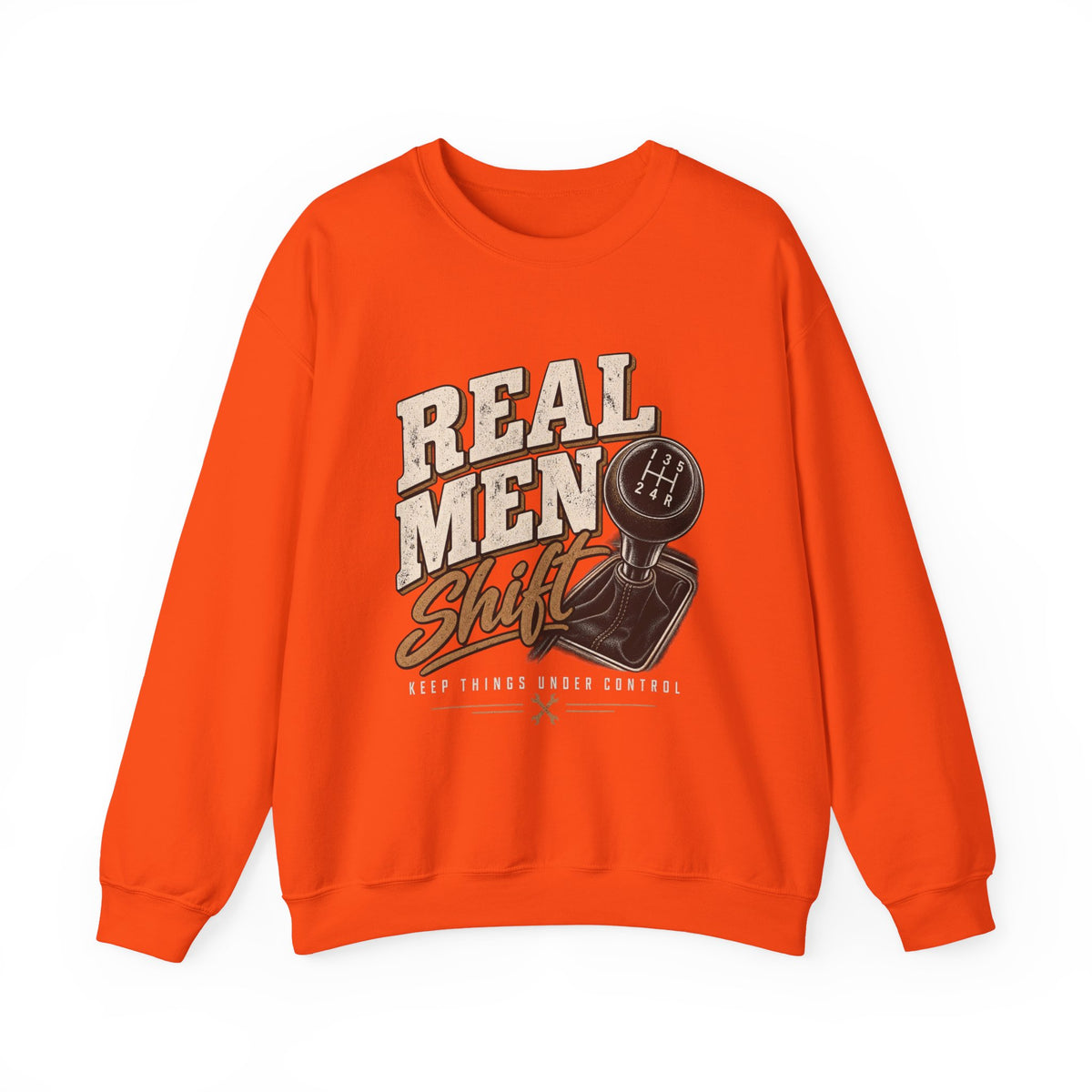 Real Men Shift - Crewneck Sweatshirt