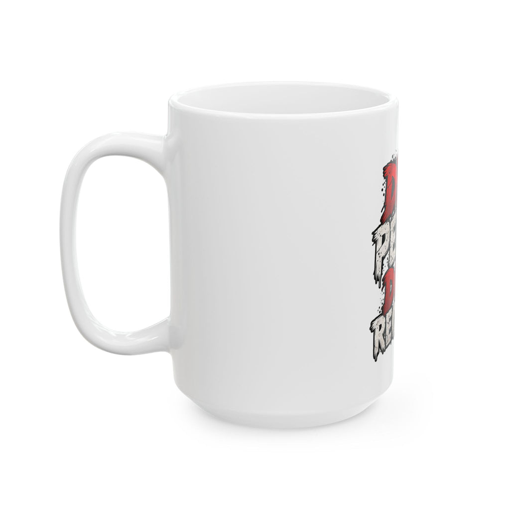 Dead Pedos Dont Reoffend - Ceramic Mug 11oz and 15oz