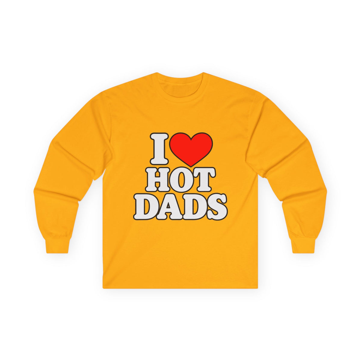 I Love Hot Dads - Unisex Ultra Cotton Long Sleeve Tee