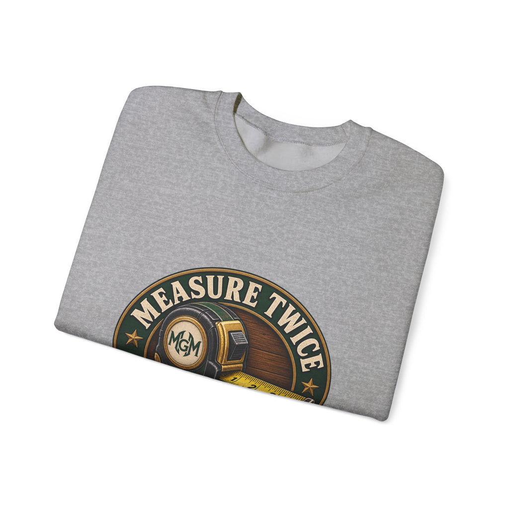 Measure Twice, Order More - Crewneck Sweatshirt