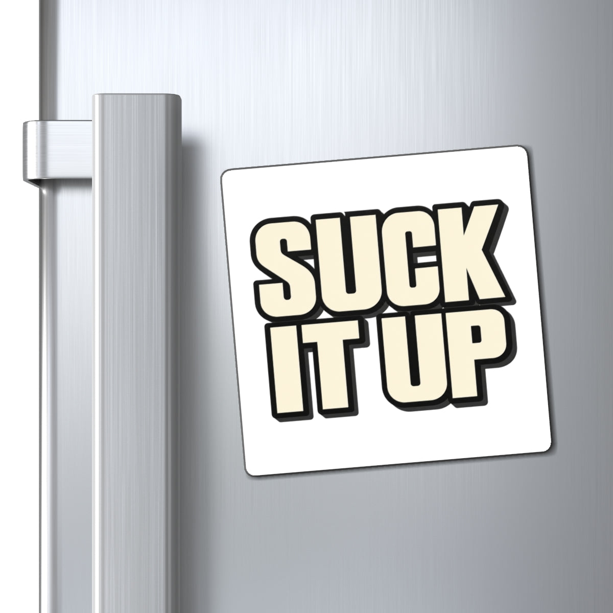 Suck It Up - Magnet