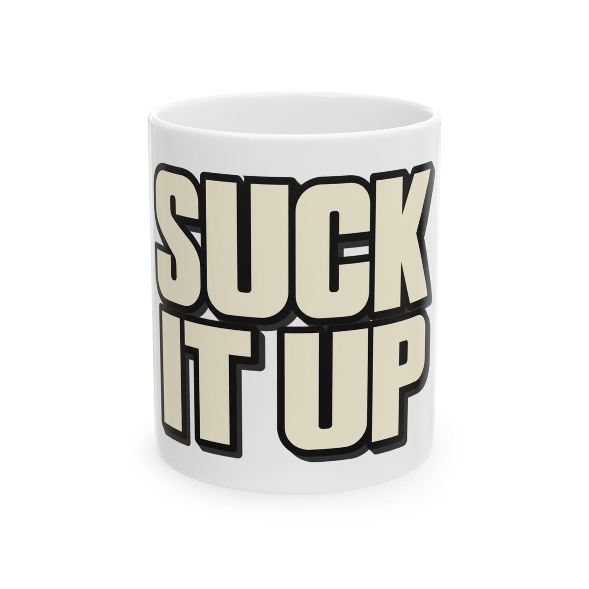 Suck It Up - Ceramic Mug 11oz and 15oz
