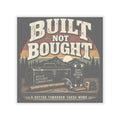 Built Not Bought - Kiss-Cut Sticker