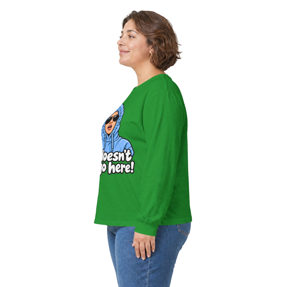 She Doesn't Even Go Here - Unisex Ultra Cotton Long Sleeve Tee