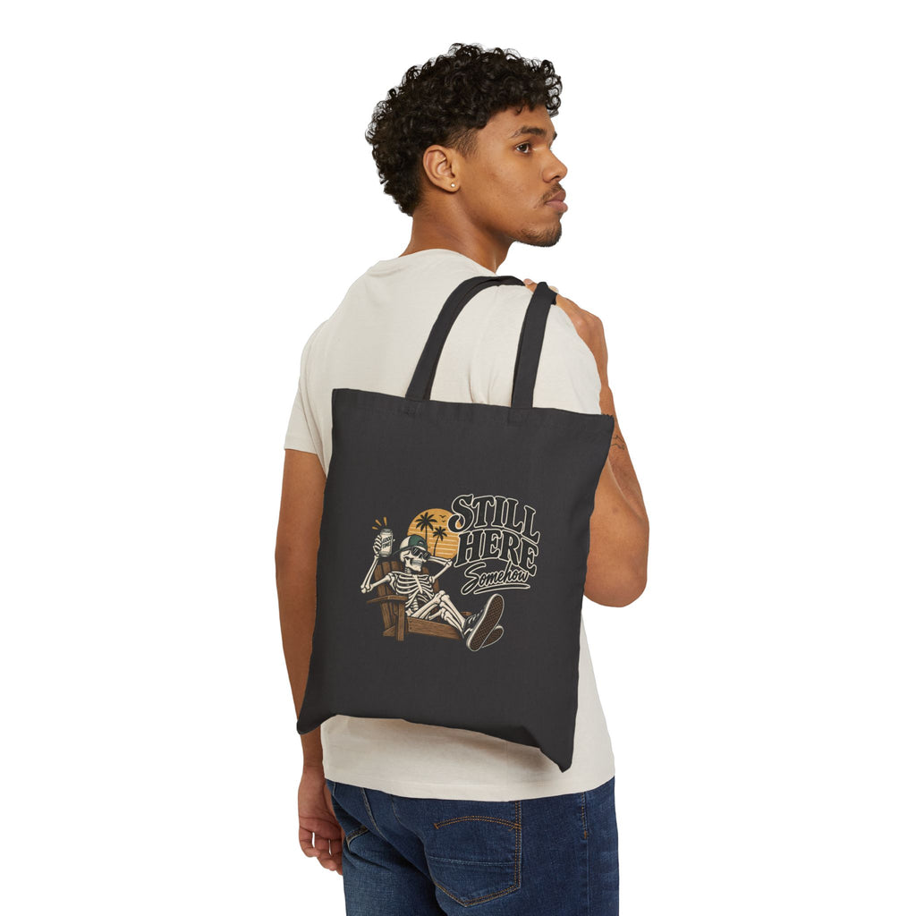 Still Here Somehow - Canvas Tote