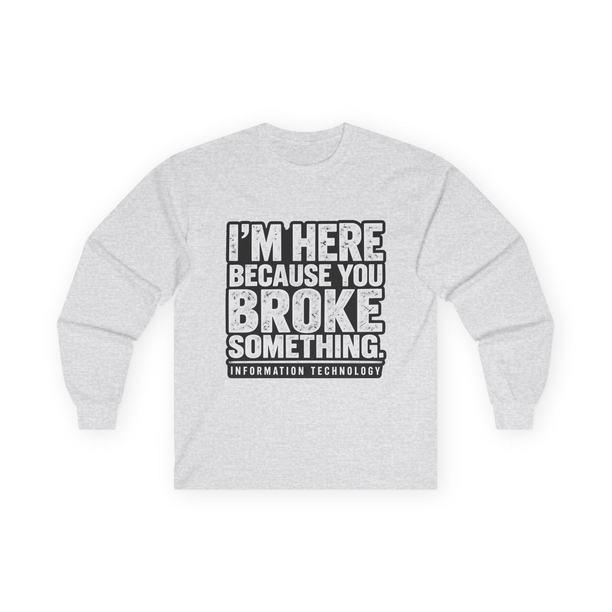 Broke Something - Unisex Ultra Cotton Long Sleeve Tee
