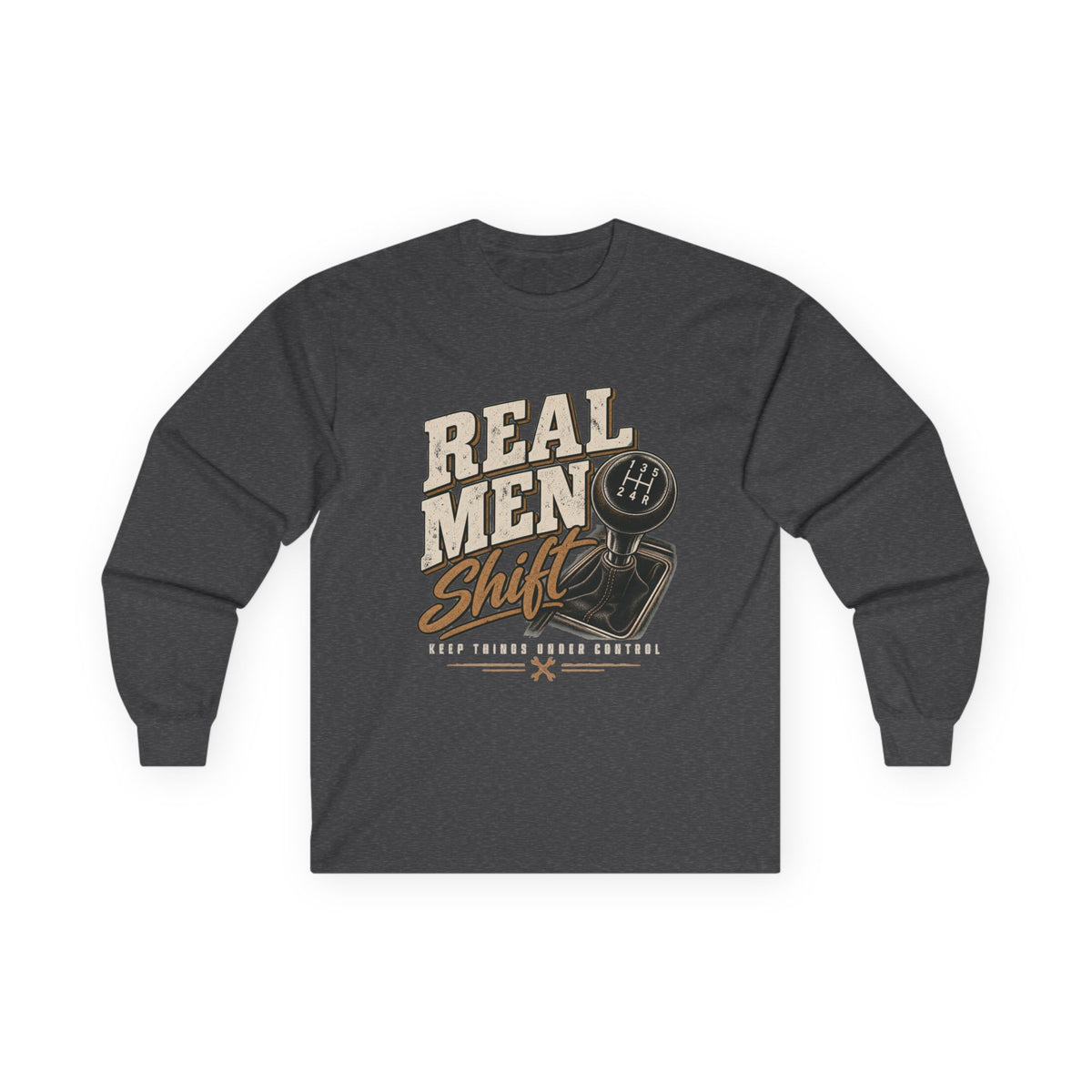 Real Men Shift - Unisex Ultra Cotton Long Sleeve Tee