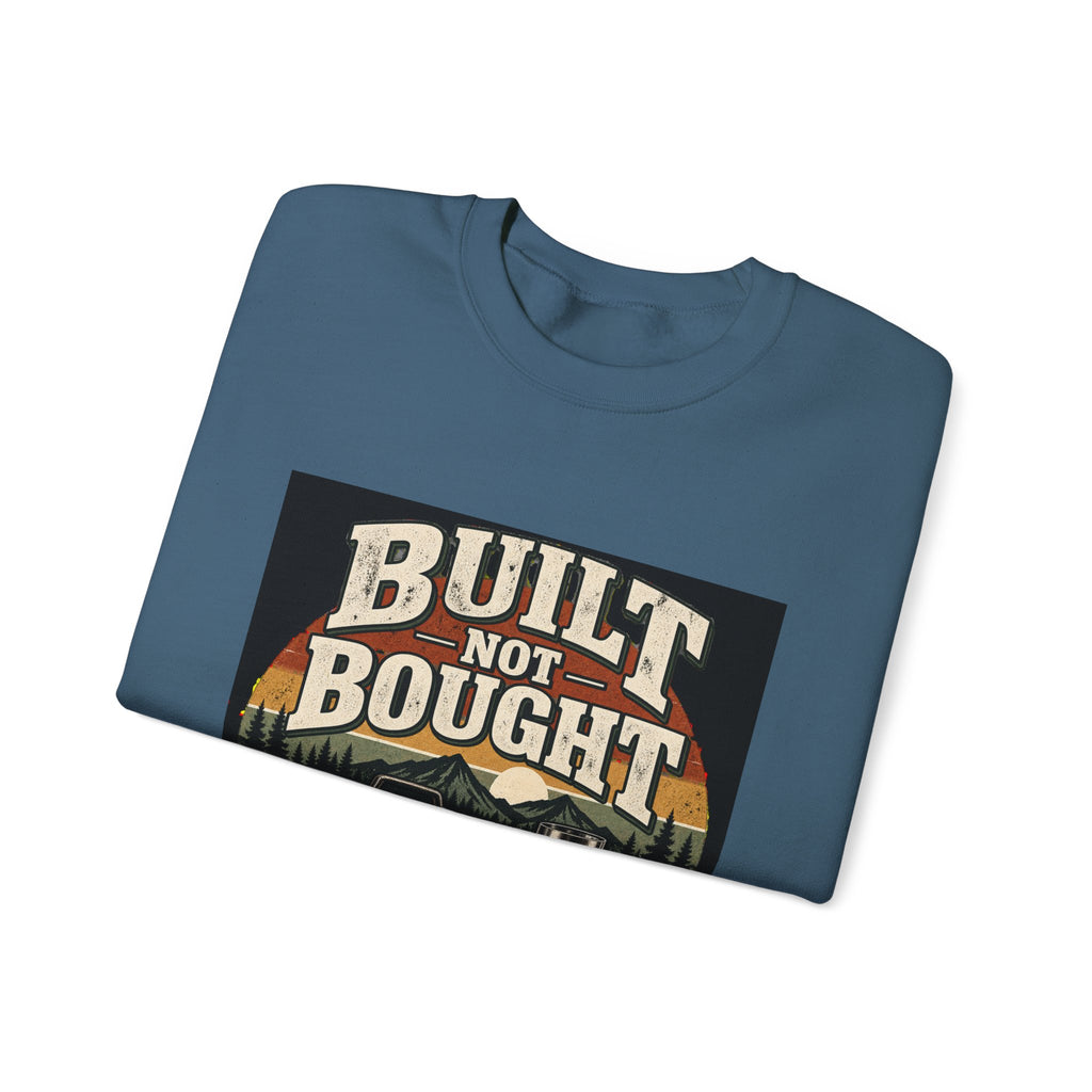 Built Not Bought - Crewneck Sweatshirt