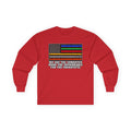 Unwanted, Unthinkable, Ungrateful - Unisex Ultra Cotton Long Sleeve Tee