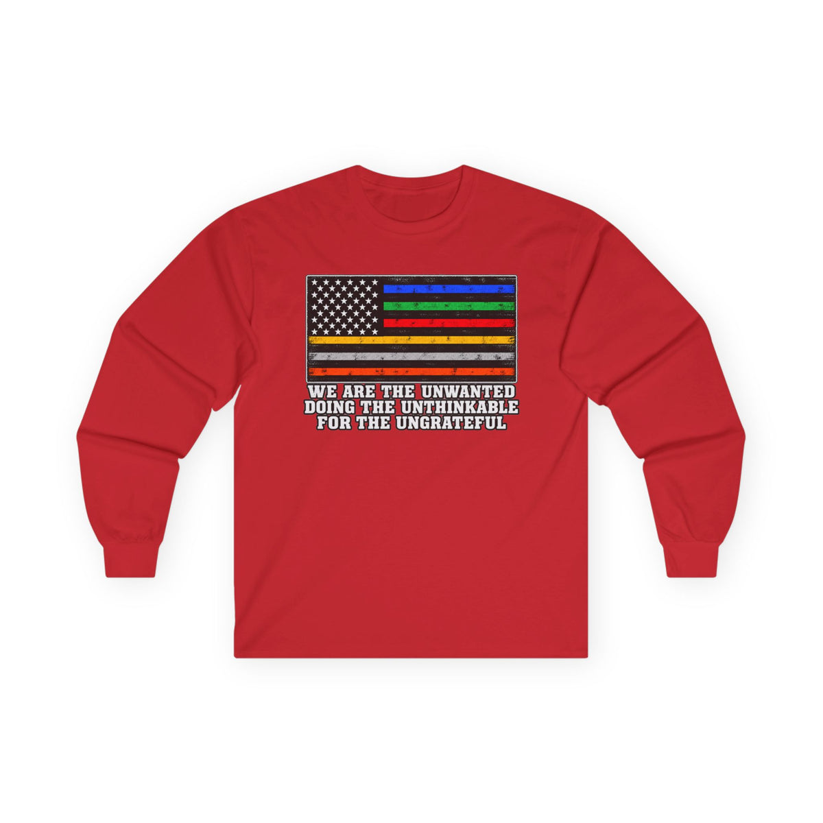 Unwanted, Unthinkable, Ungrateful - Unisex Ultra Cotton Long Sleeve Tee