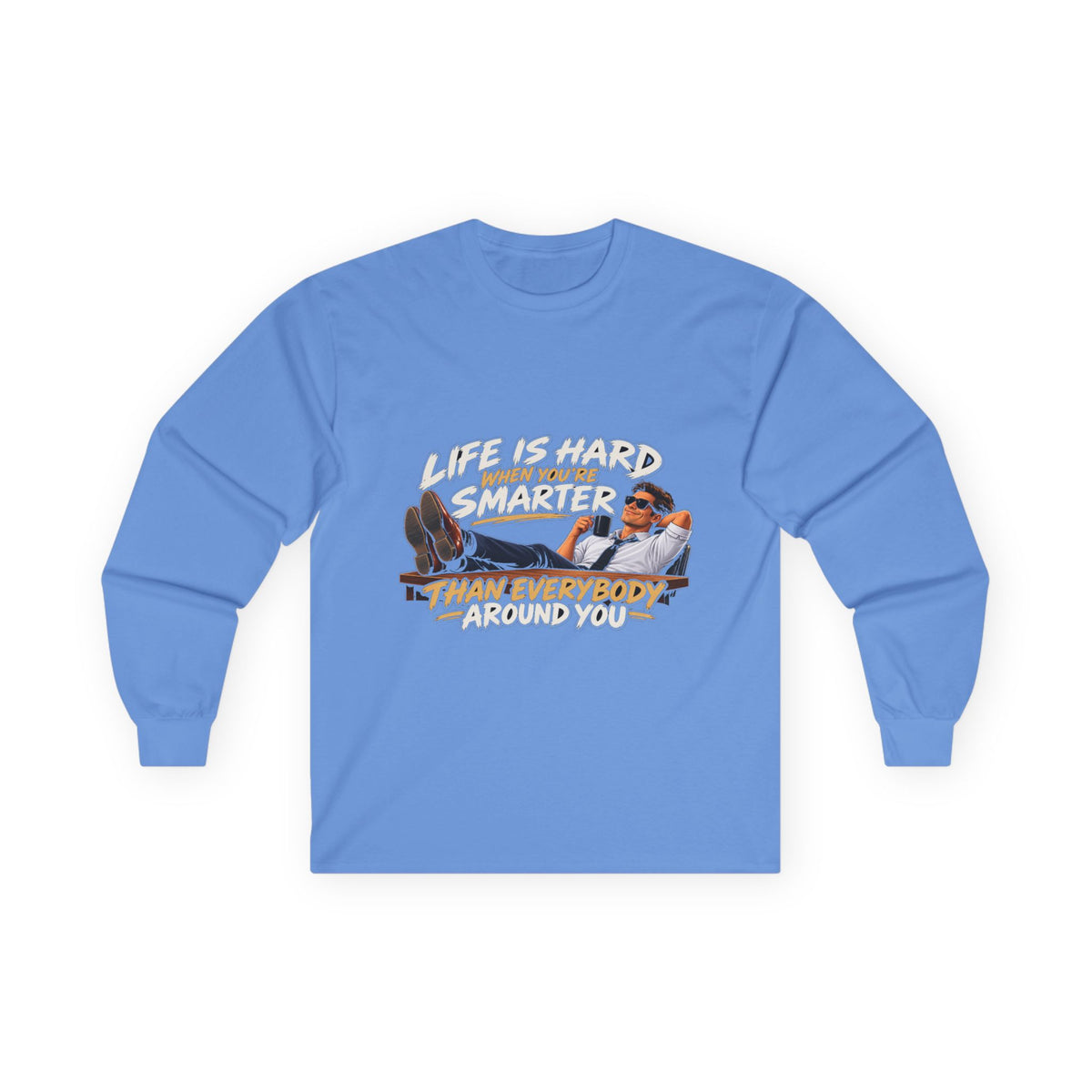 Smarter Than Everybody - Unisex Ultra Cotton Long Sleeve Tee