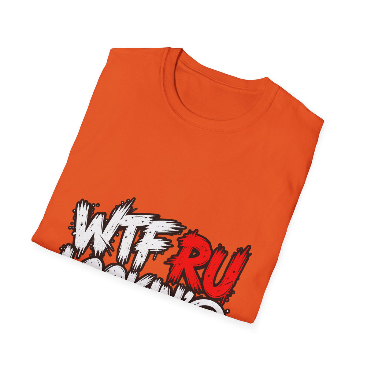 WTF RU LOOKIN AT - Classic Tee