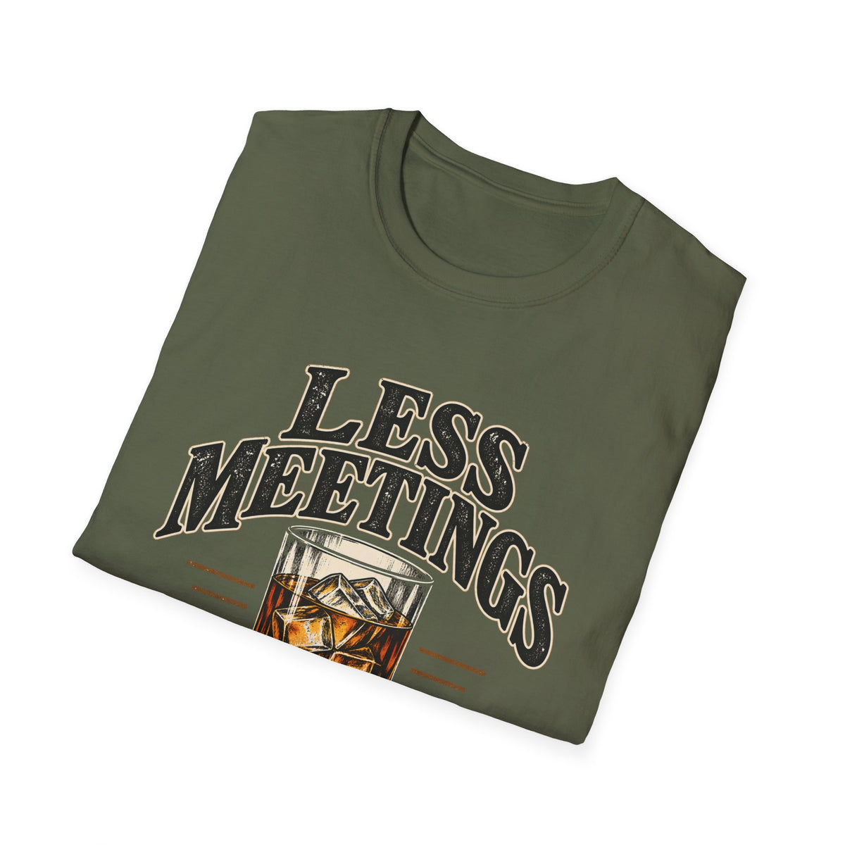 Less Meetings More Whiskey - Classic Tee