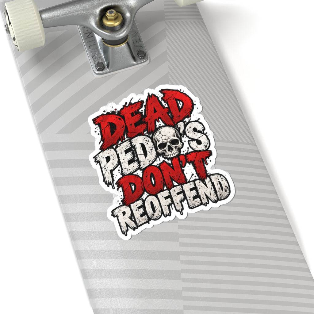 Dead Pedos Dont Reoffend - Kiss-Cut Sticker