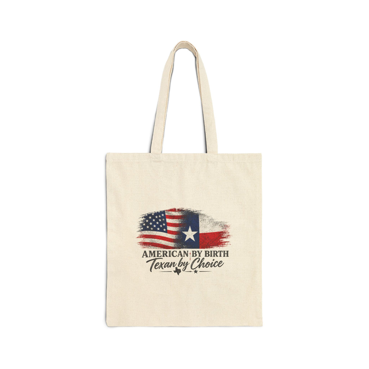 American by Birth, Texan by Choice - Canvas Tote