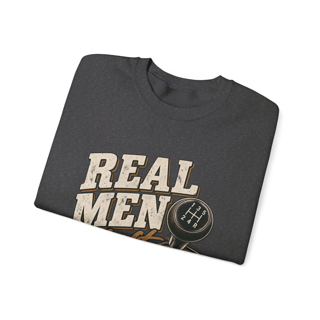 Real Men Shift - Crewneck Sweatshirt