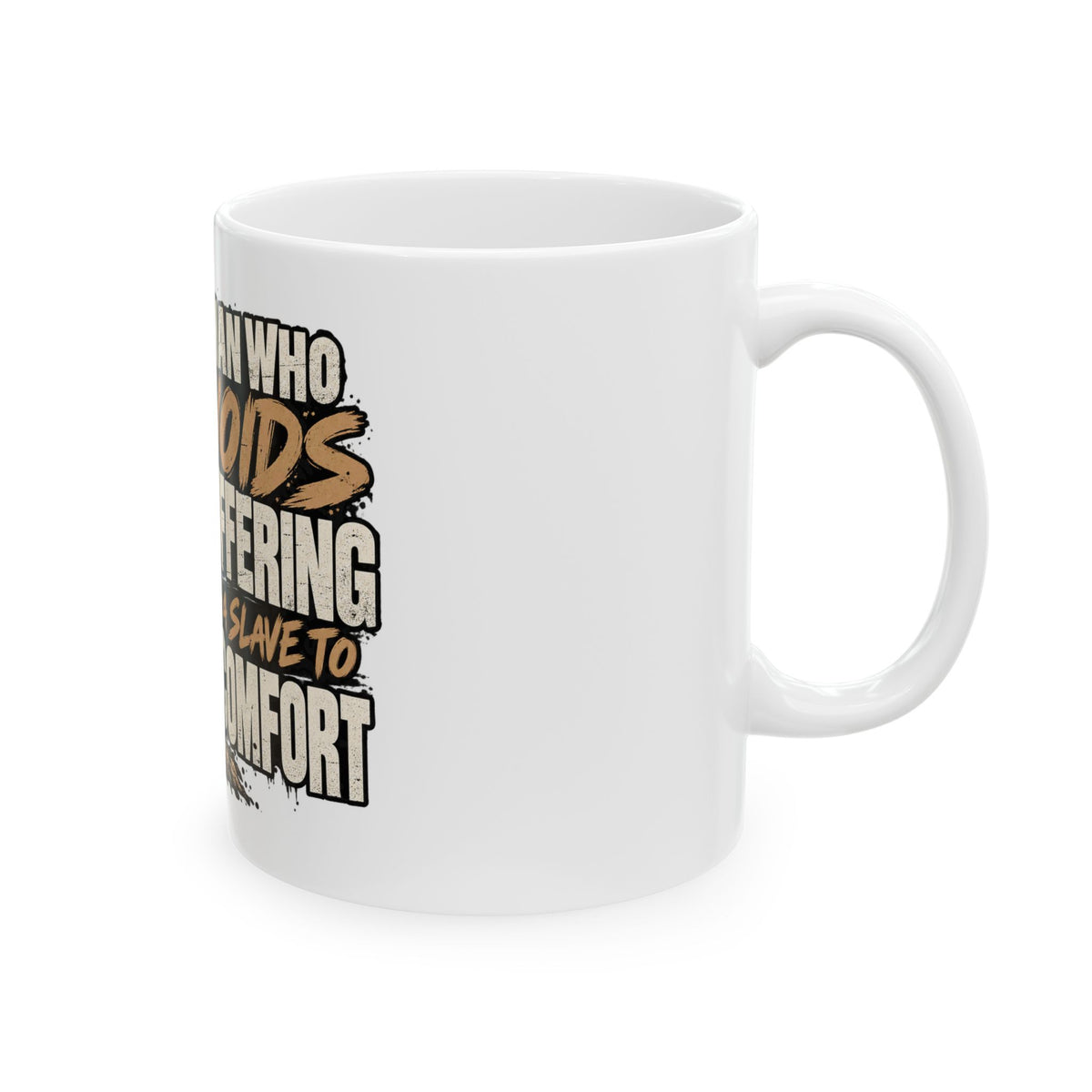 A Man Who Avoids Suffering - Ceramic Mug 11oz and 15oz