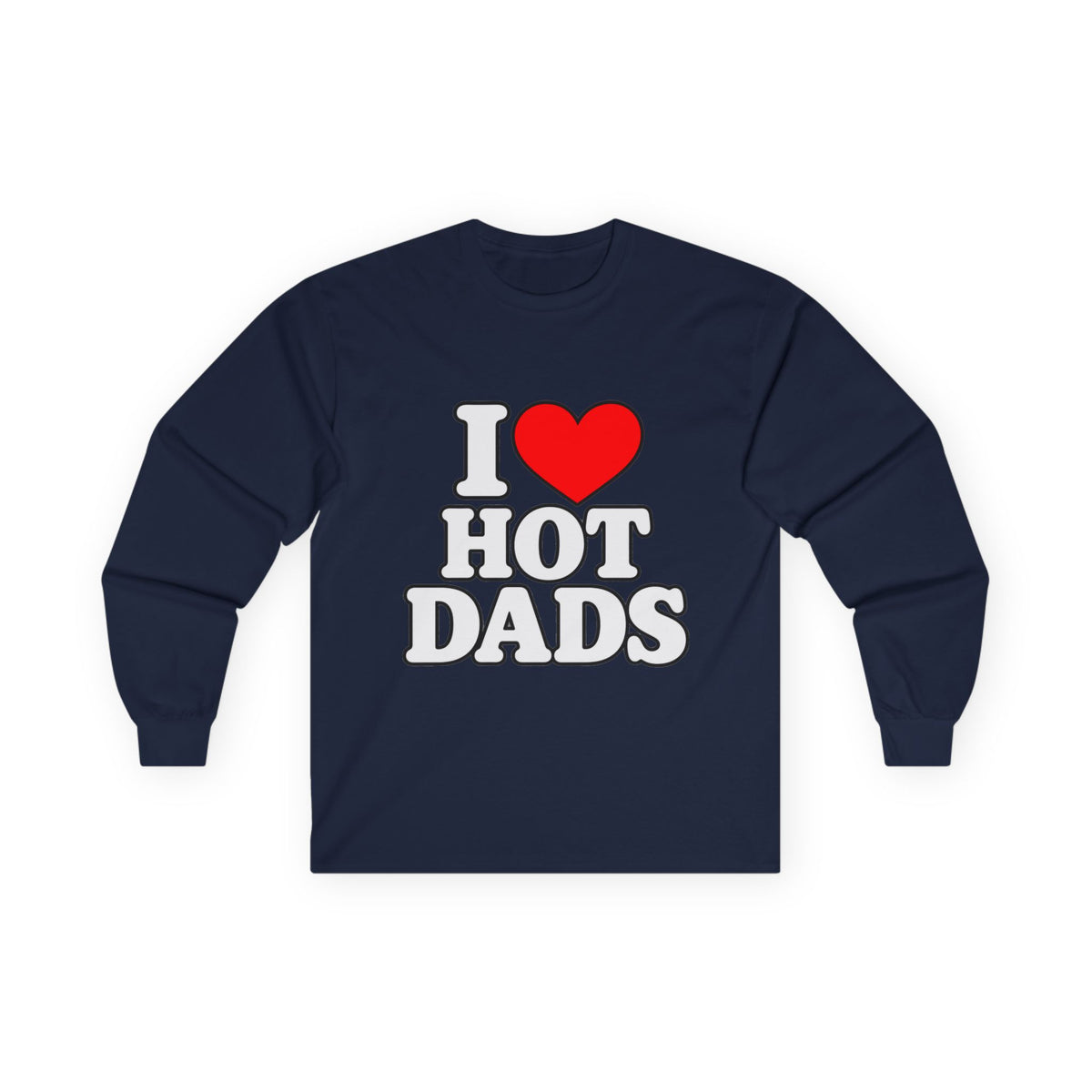 I Love Hot Dads - Unisex Ultra Cotton Long Sleeve Tee