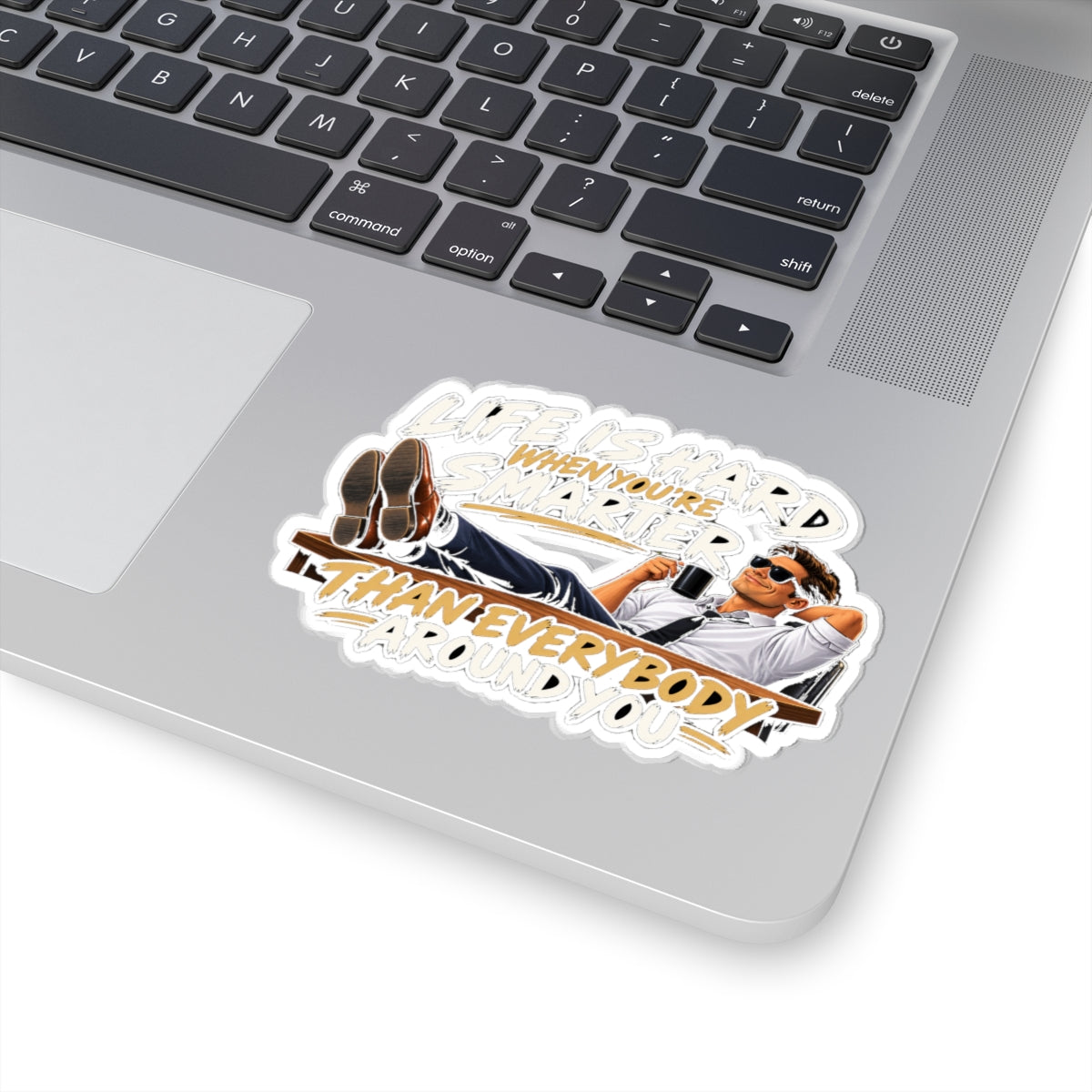 Smarter Than Everybody - Kiss-Cut Sticker