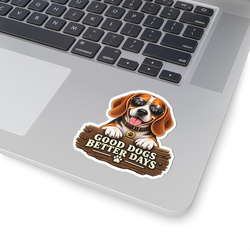 Good Dogs, Better Days - Kiss-Cut Sticker
