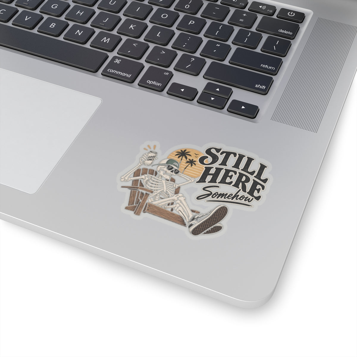 Still Here Somehow - Kiss-Cut Sticker